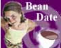 Bean Date.       ,    ?