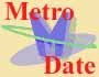 Metro Date -    .