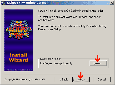 Jackpot City Online Casino. Casino Software Installation. To Load the casino into the default directory click Next. To select your own directory click Browse.